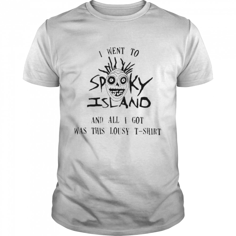 I Went To Spooky Island And All I Got Was This Lousy Shirt