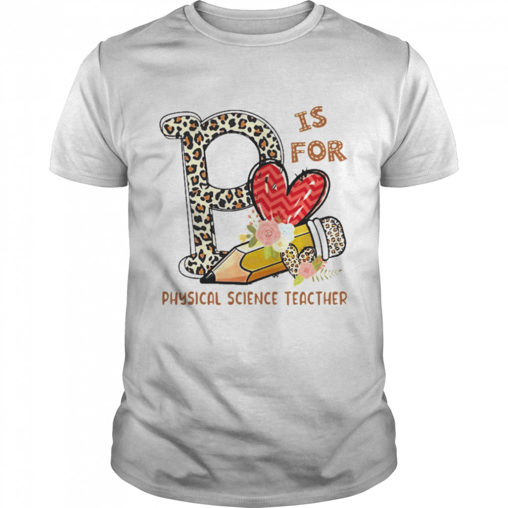 Leopard Flowers Is For Physical Science Teacther Shirt