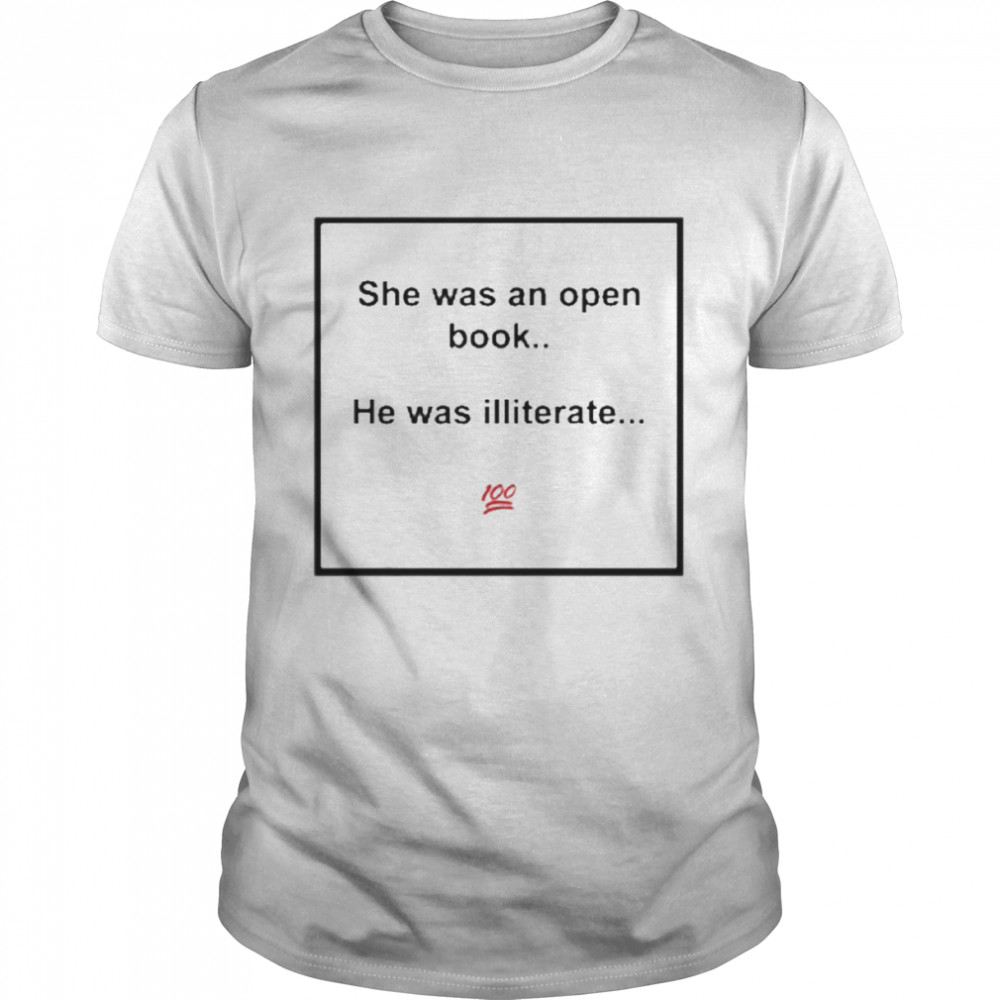 Meme King She Was An Open Book He Was Illiterate  Classic Men's T-shirt