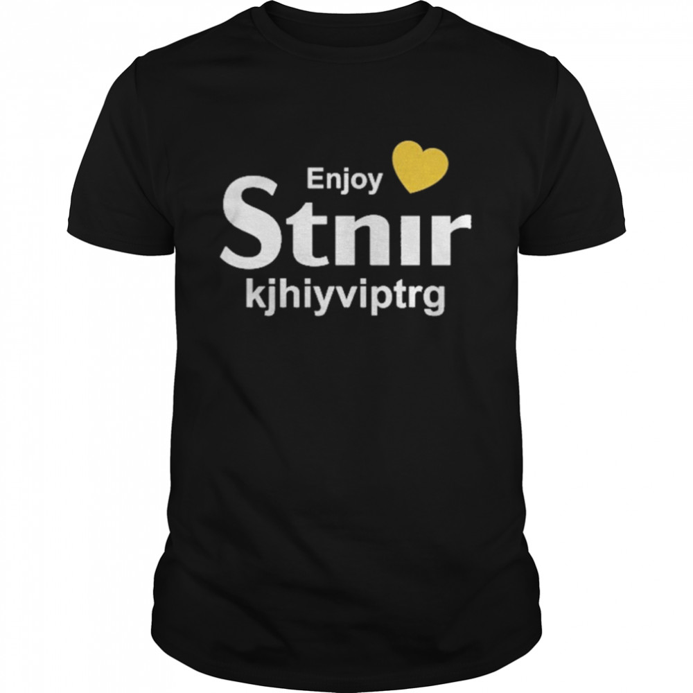 Enjoy Stnir Kjhiyviptrg Shirt