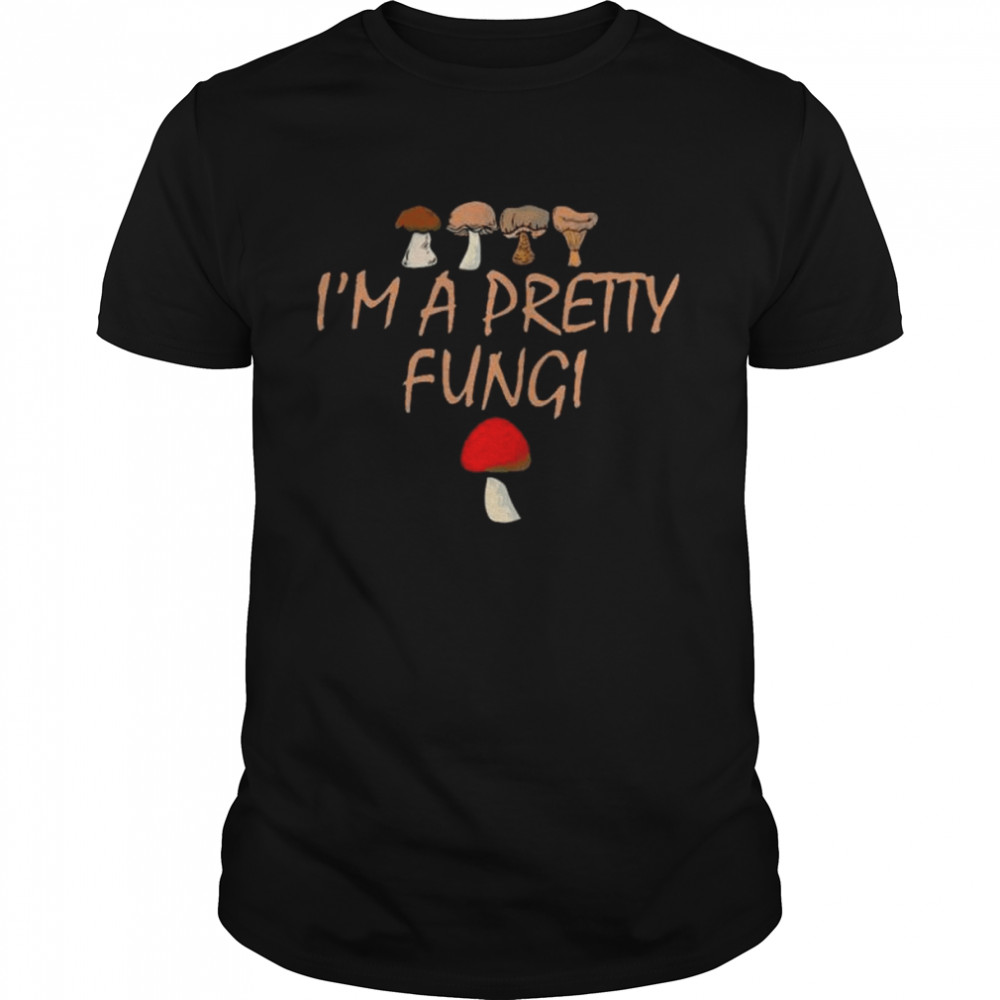 I’m a pretty fungi youth shirt
