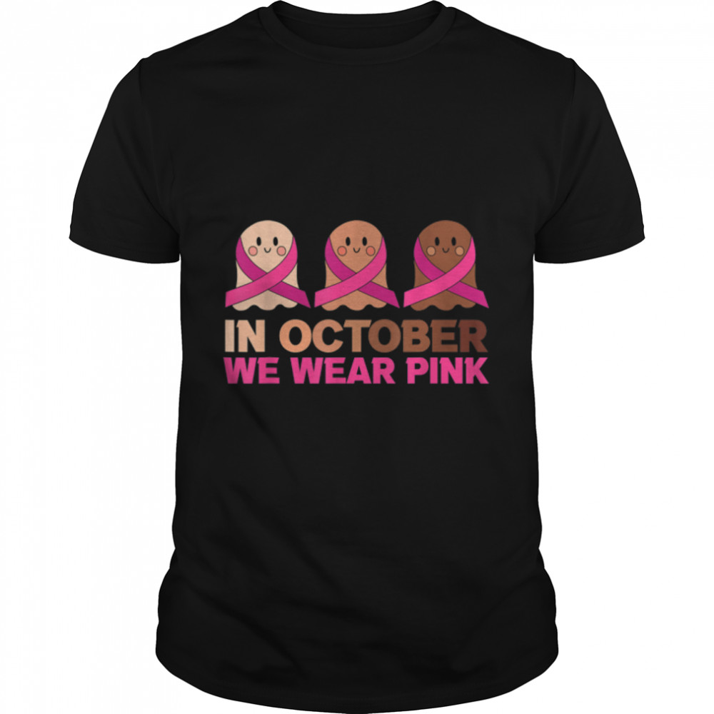 In October We Wear Pink, Breast Cancer Cute Ghosts Halloween T-Shirt B0B82M5J63