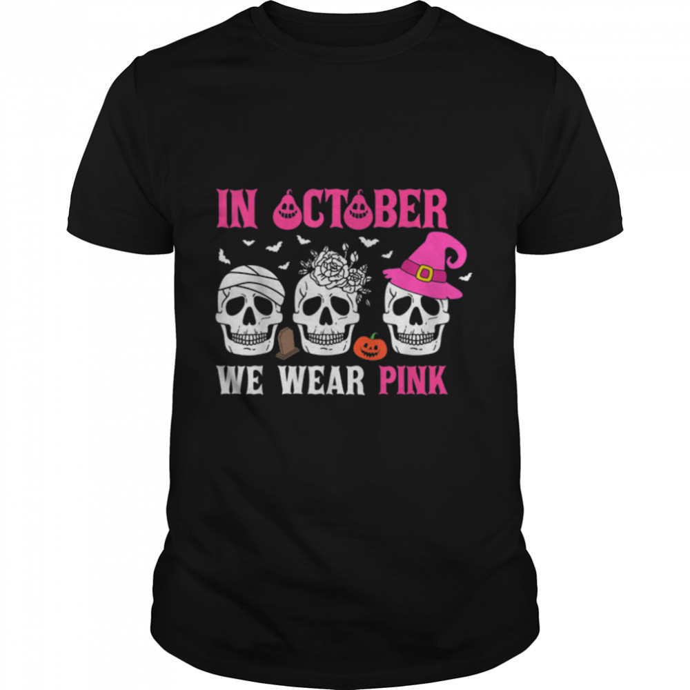 In October We Wear Pink Halloween Witch Skelton Flower Bats T-Shirt B0B82VB957