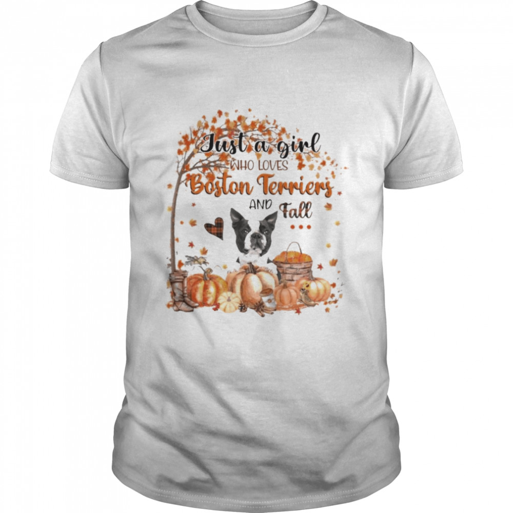Just a Girl who loves Boston Terrier and Fall Pumpkin Happy Thanksgiving shirt