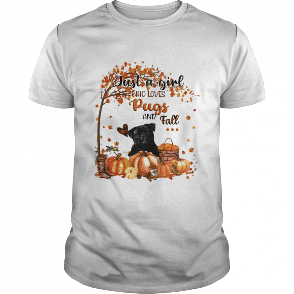Just a Girl who loves Pug and Fall Pumpkin Happy Thanksgiving shirt Classic Men's T-shirt