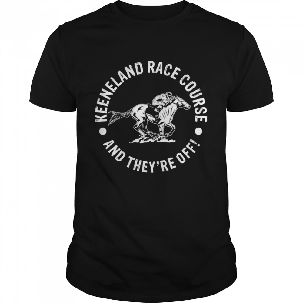 Keeneland Race Course Horse Racing Racer Equestrian KY Derby T-Shirt