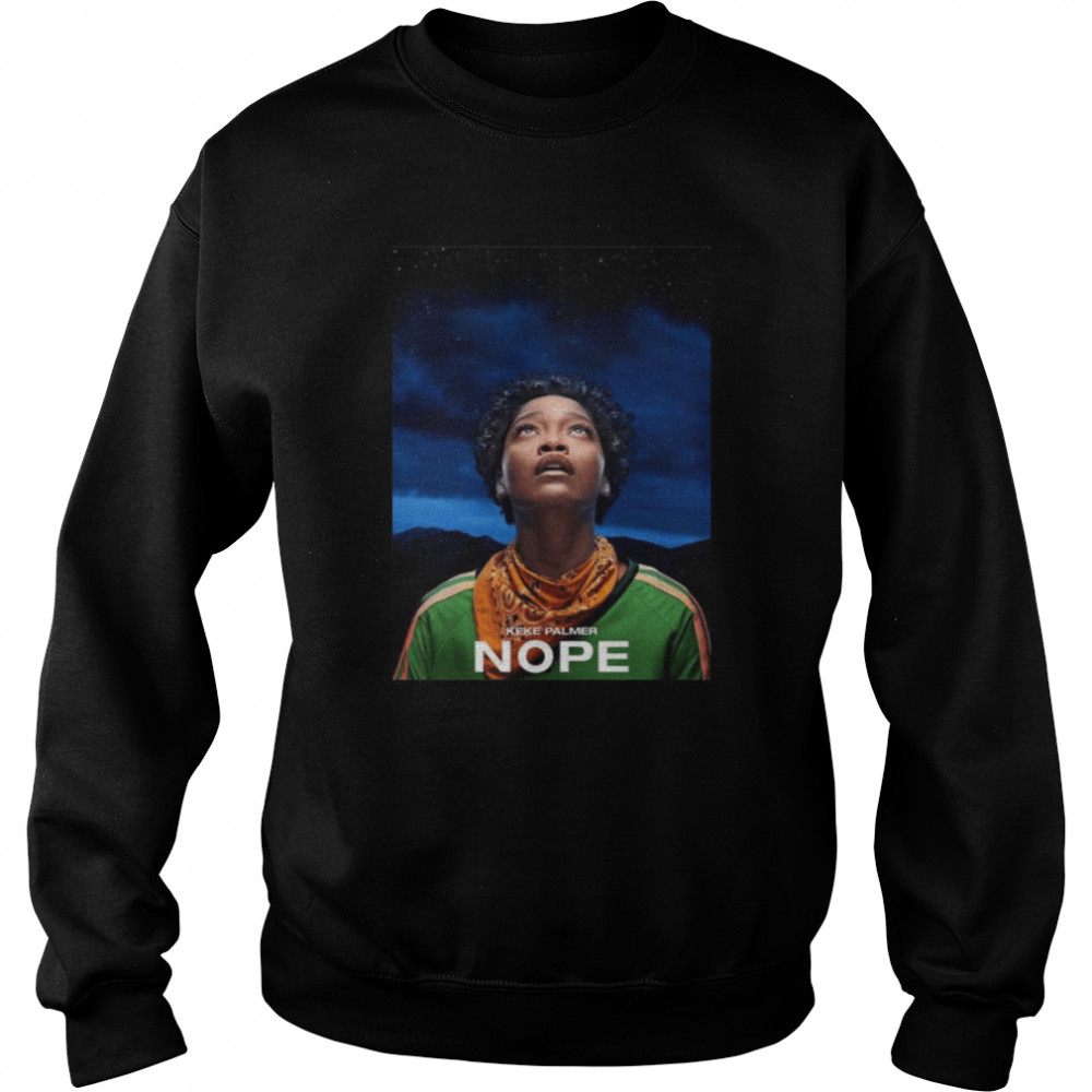 Keke Palmer Nope Movie 2022 shirt Unisex Sweatshirt