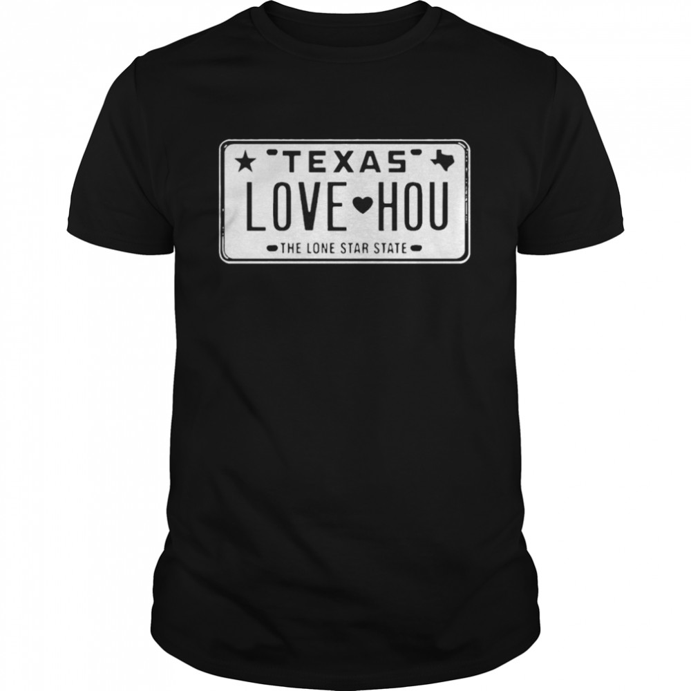 Love Hou Texas License Plate shirt