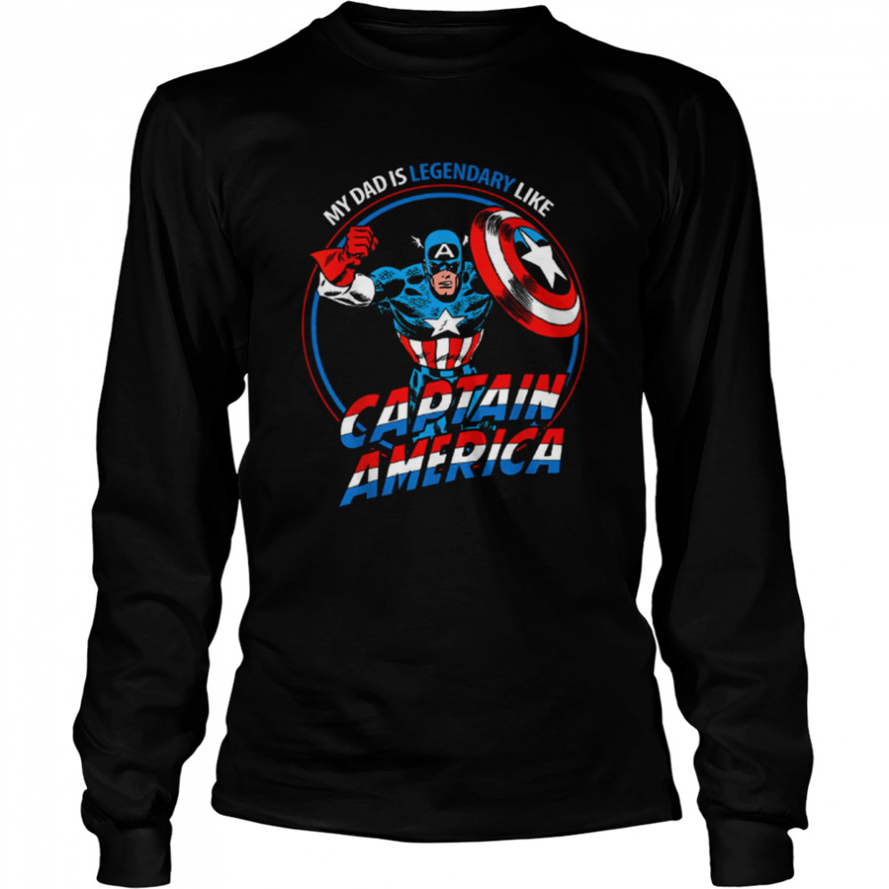 Marvel My Dad Is Legendary Like Captain America Iron Man Dad Avengers  Long Sleeved T-shirt