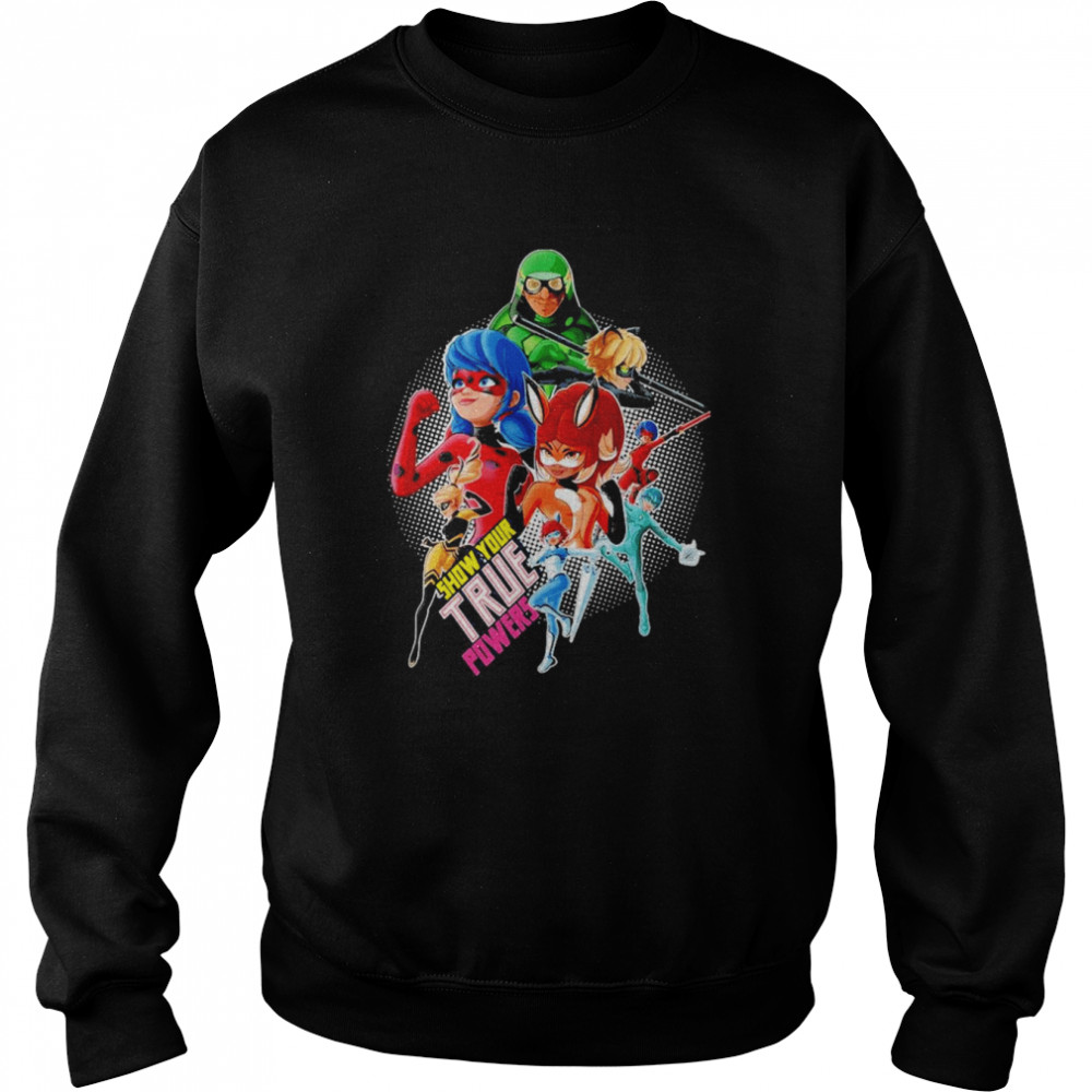 Miraculous Ladybug All Heroez Show Your True Powers  Unisex Sweatshirt