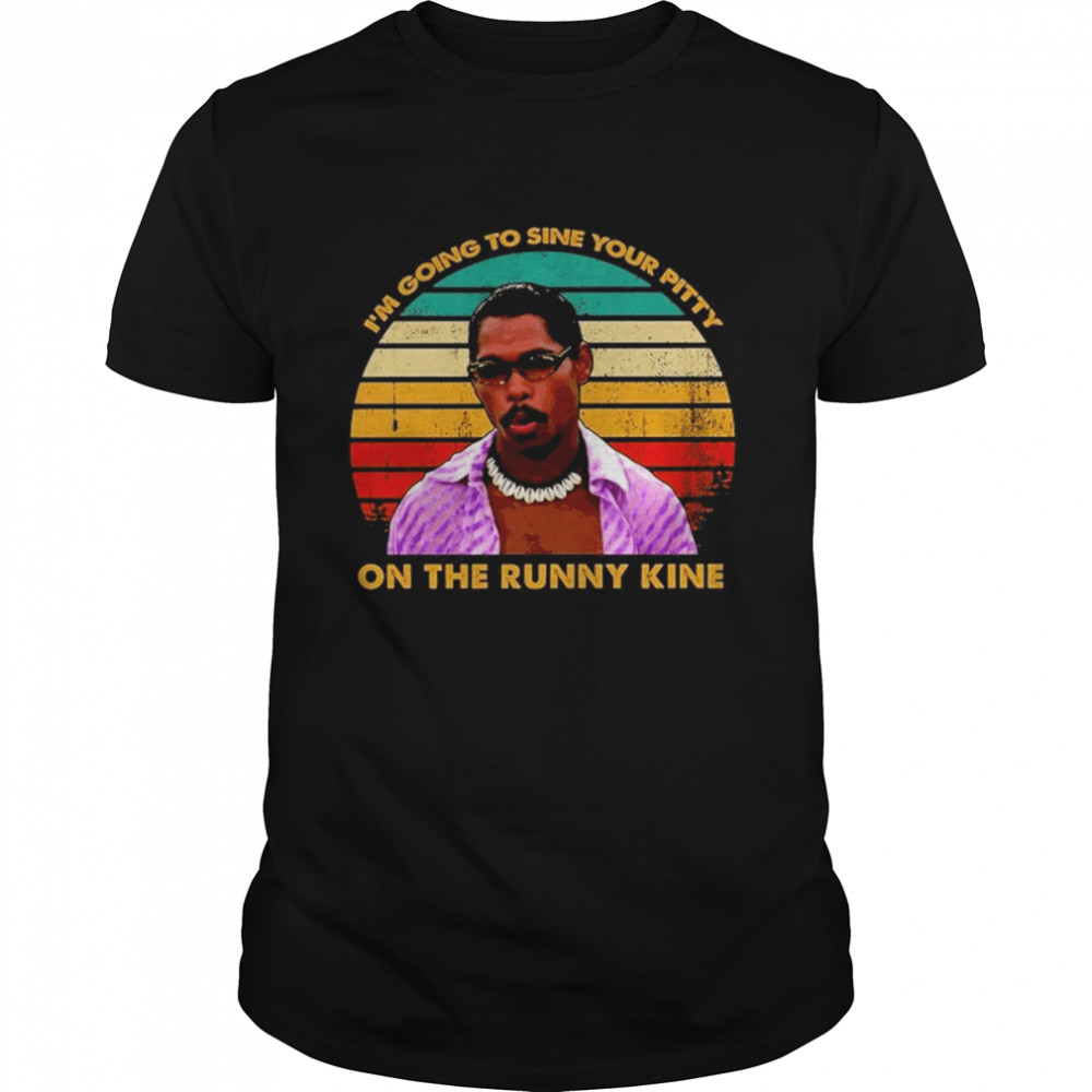 Pootie Tang I’m Going To Sine Your Pitty On The Runny Kine Shirt