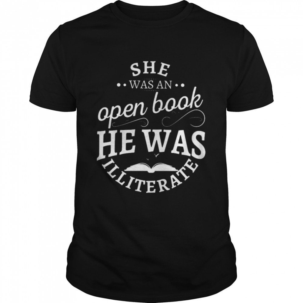 She was an open book he was illiterate youth shirt