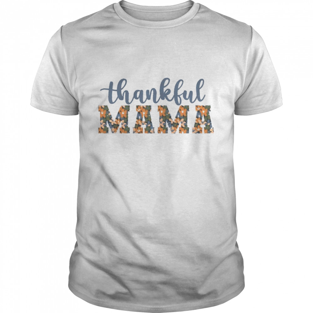 Thankful Mama Sweatshirt Classic Men's T-shirt