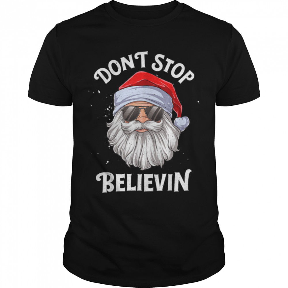 Don't Stop Believin Santa Funny Christmas Boys Kids Gifts T-Shirt B07KRVW6NZ