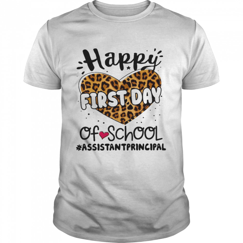 Happy First Day Of School Assistant Principal Shirt
