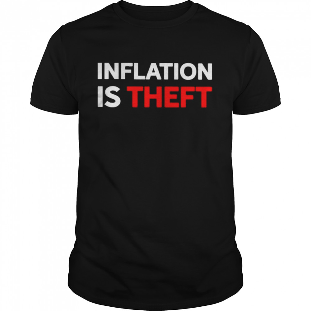 Inflation is Theft 2022 shirt Classic Men's T-shirt