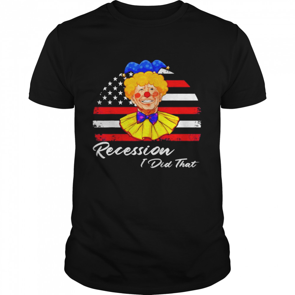 Joe Biden Clown Recession I Did That vintage American Shirt