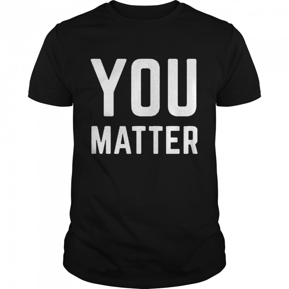 Joey Jones You Matter  Classic Men's T-shirt