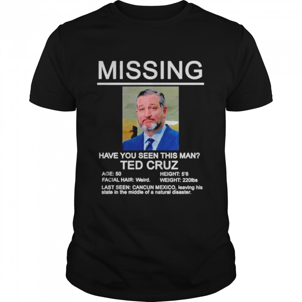 Missing Ted Cruz Shirt
