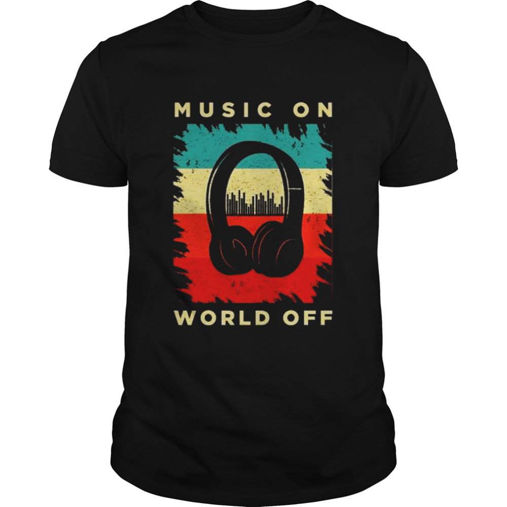 Music On World Off Shirt
