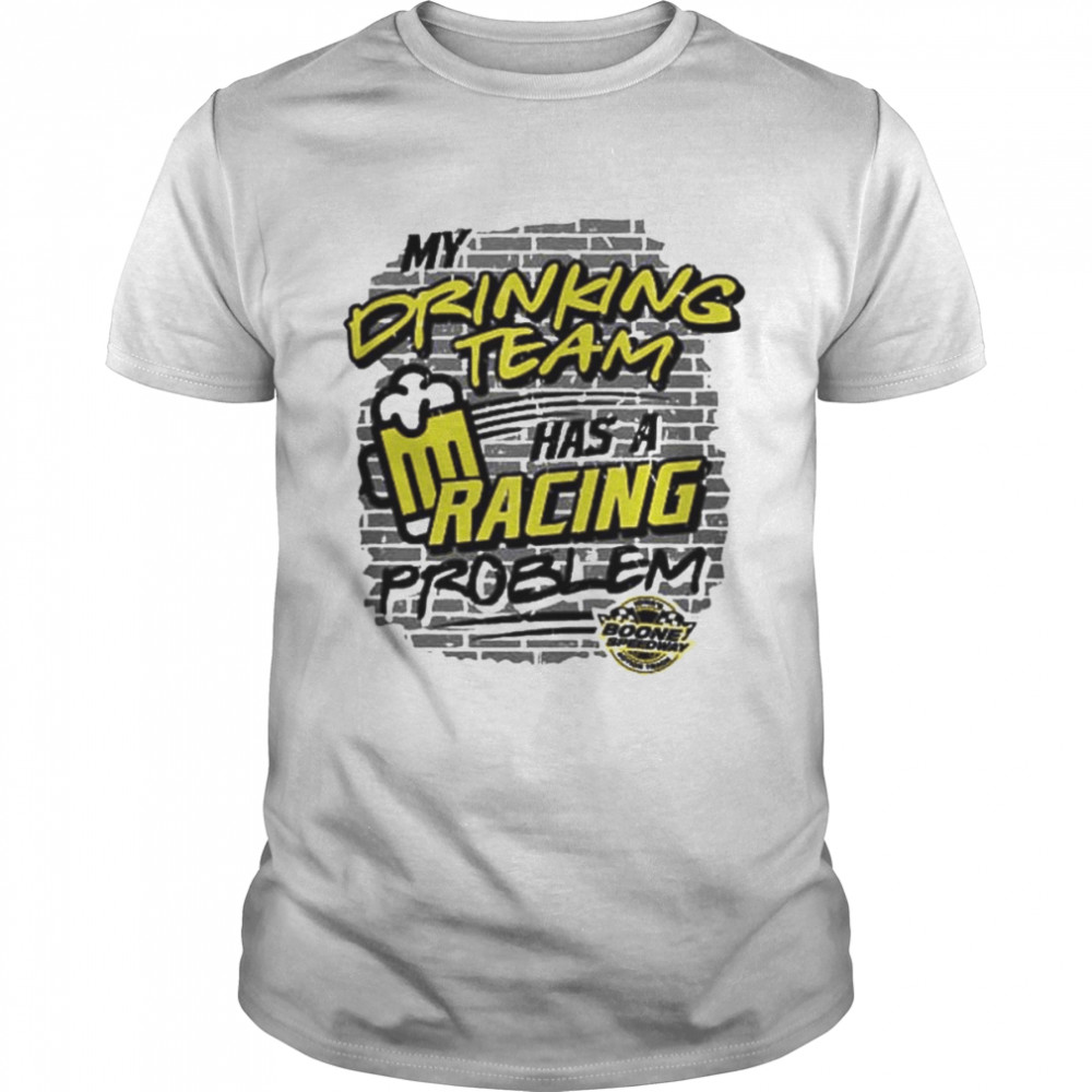 My drinking team has a racing problem beer shirt Classic Men's T-shirt