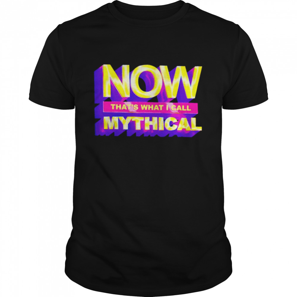 Now that’s what I call mythical 2022 T-shirt