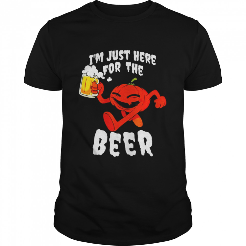 Pumpkin I’m just here for the beer halloween shirt