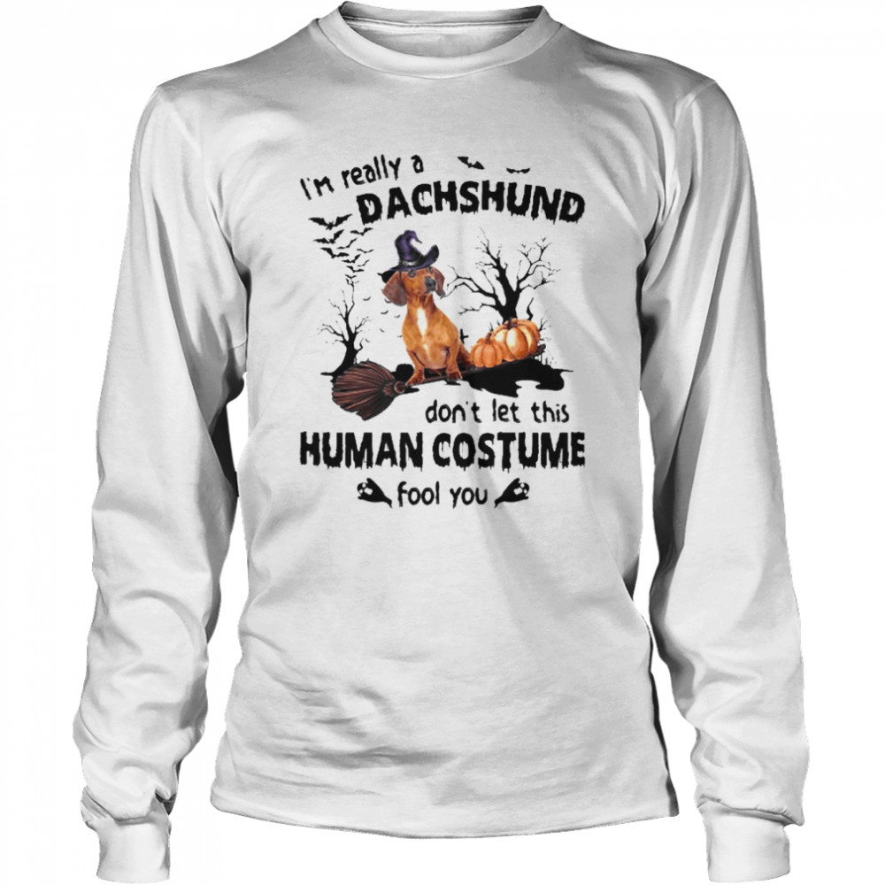 Red Dachshund Dog I’m Really A Dachshund Don’t Let This Human Costume Fool You Halloween  Long Sleeved T-shirt