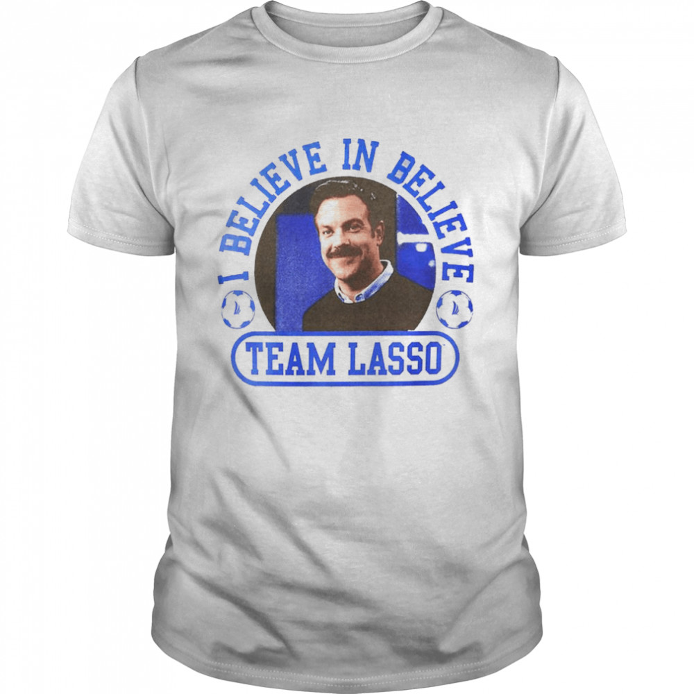 Ted Lasso Women’s Team Lasso Believe 2022 T-shirt