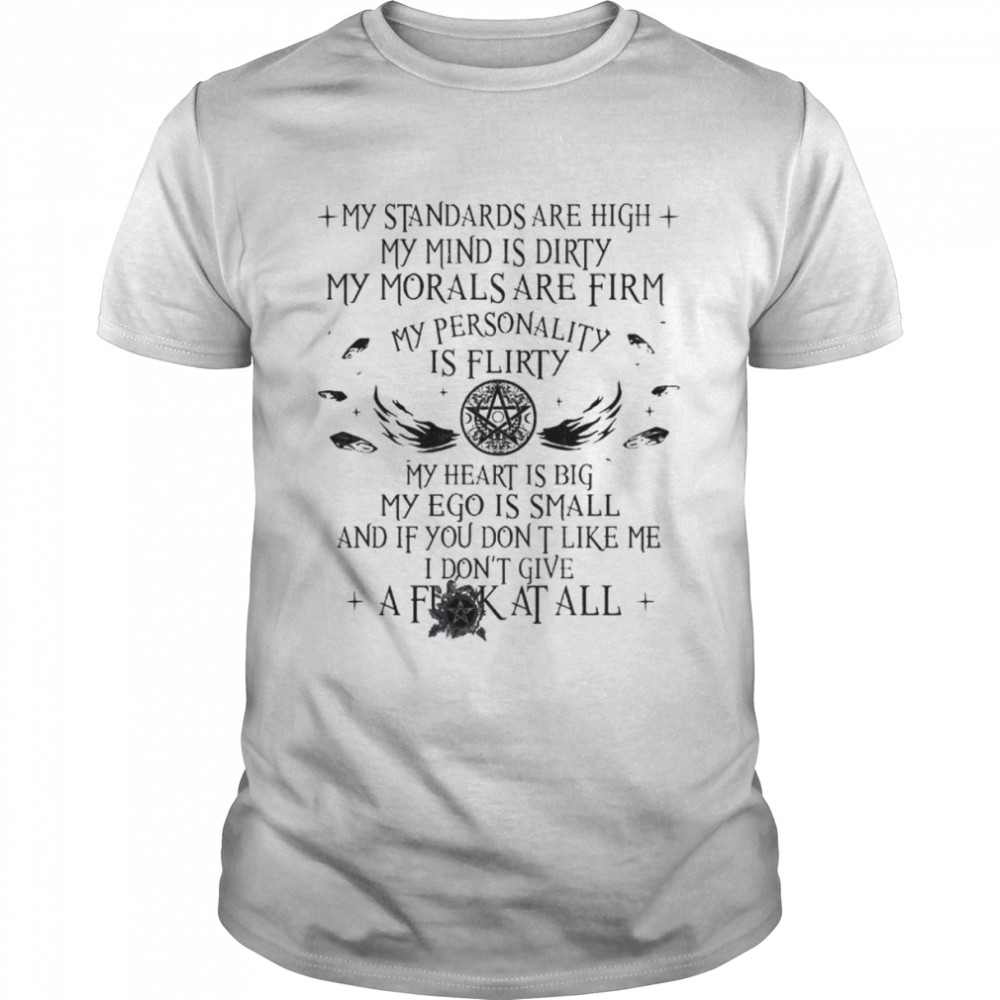 Witch my standards are high my mind is dirty my morals are firm shirt Classic Men's T-shirt