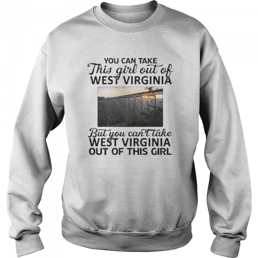 You Can Take This Girl Out Of West Virginia  Unisex Sweatshirt