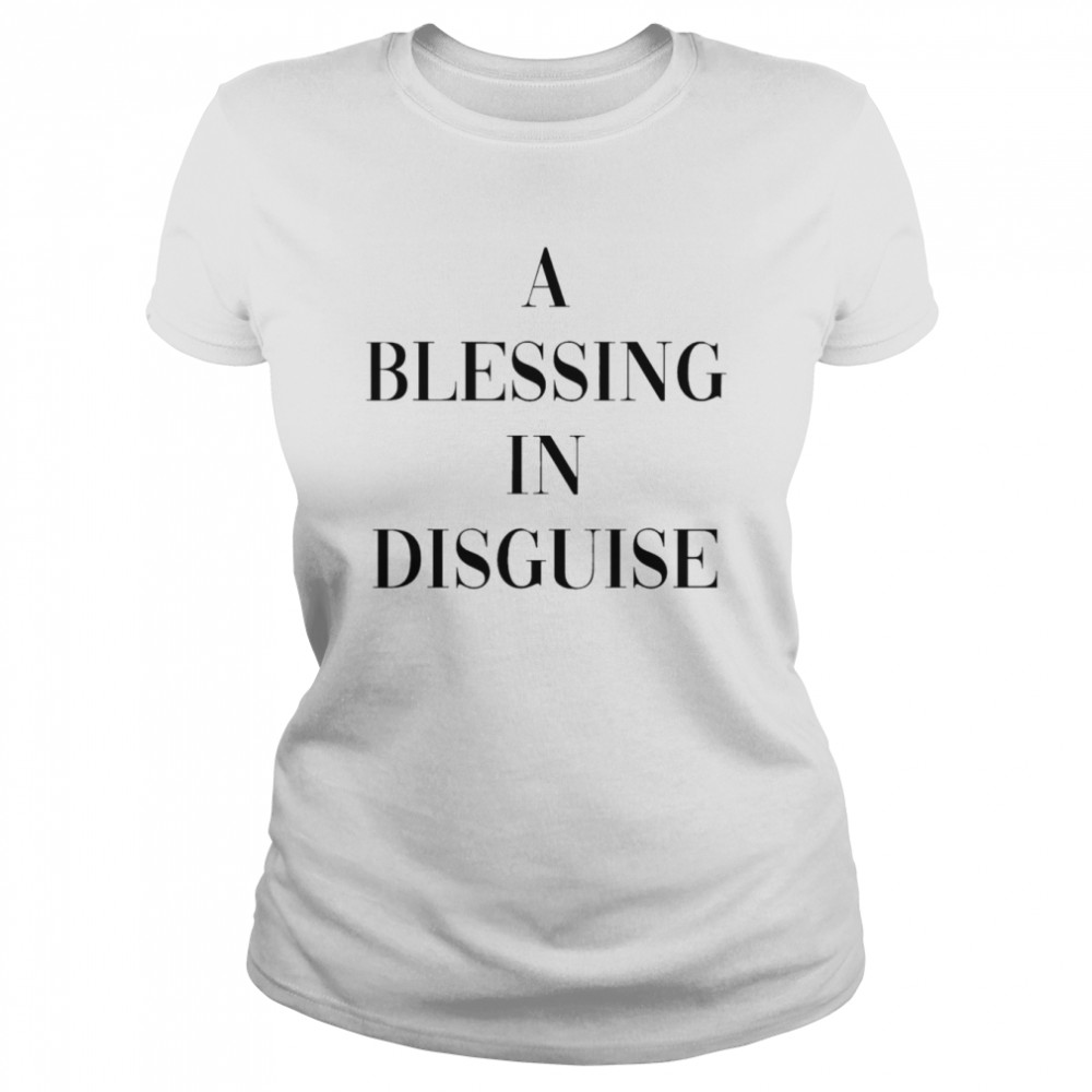 A blessing in disguise Tee  Classic Women's T-shirt