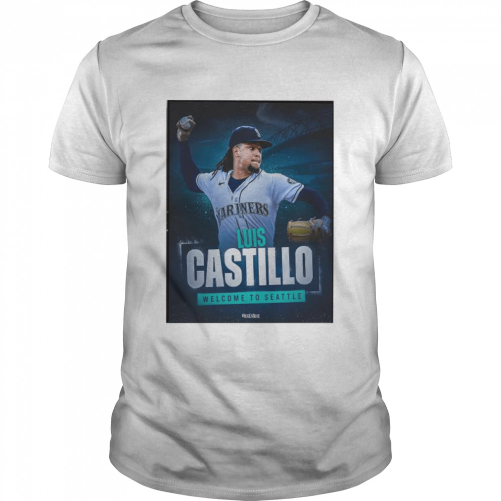 All star rhp luis castillo welcome to seattle mariners art shirt Classic Men's T-shirt