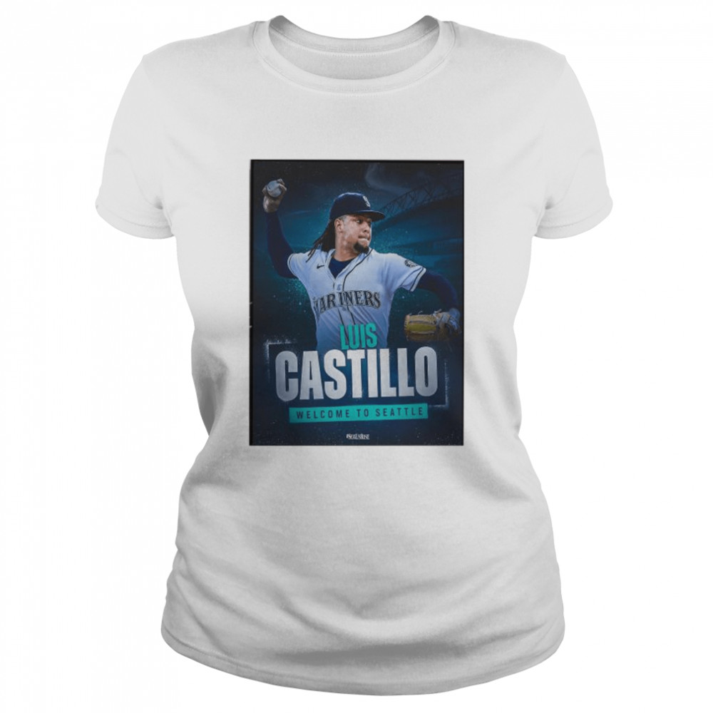 All star rhp luis castillo welcome to seattle mariners art shirt Classic Women's T-shirt