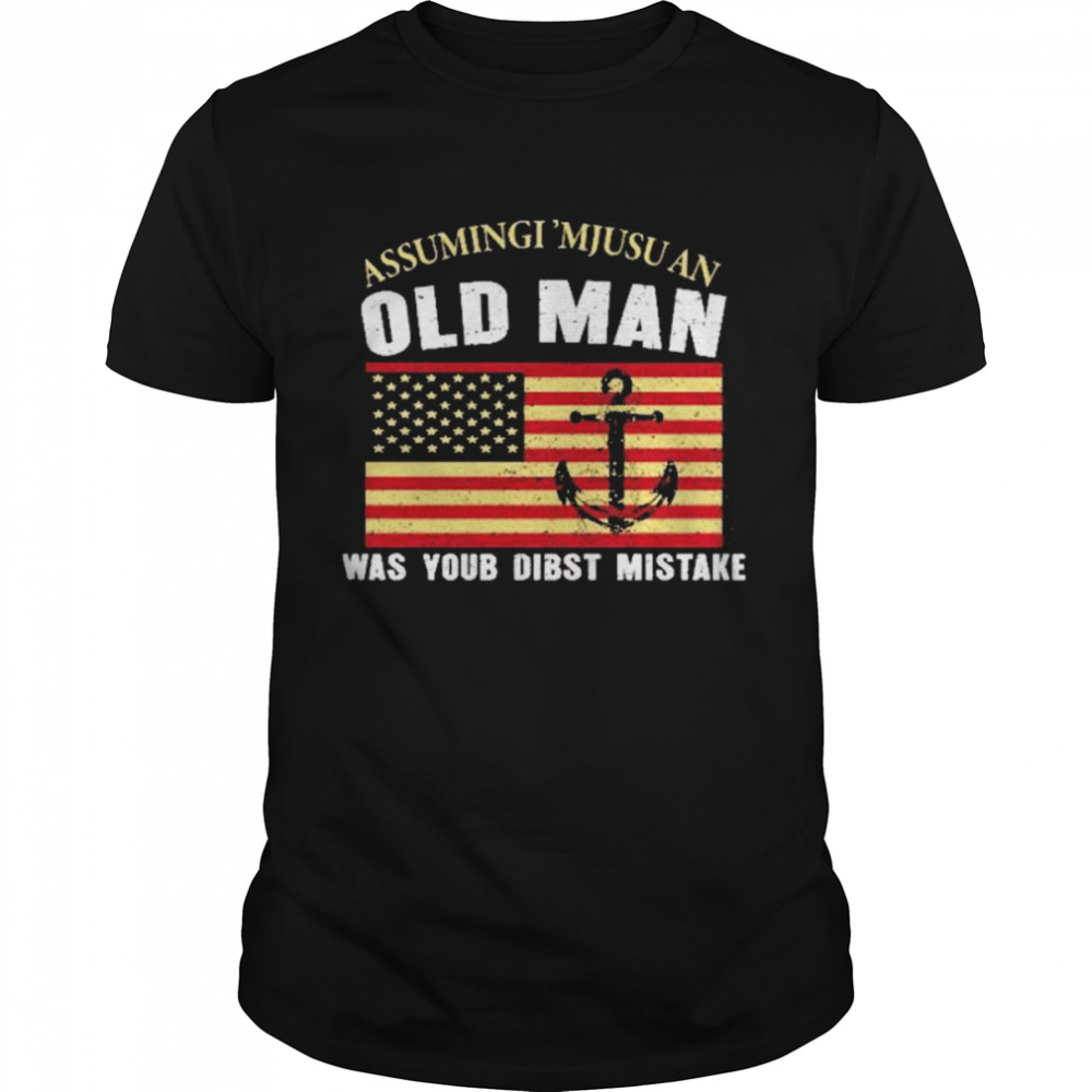 Assumingi ‘Mjusu Old Man Was Your Dibst Mistake  Classic Men's T-shirt