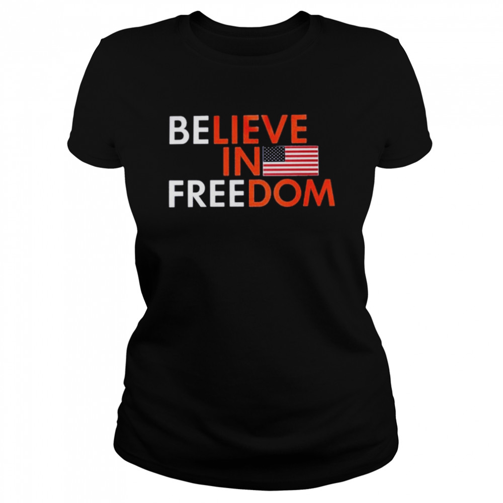 Believer In Freedom  Classic Women's T-shirt