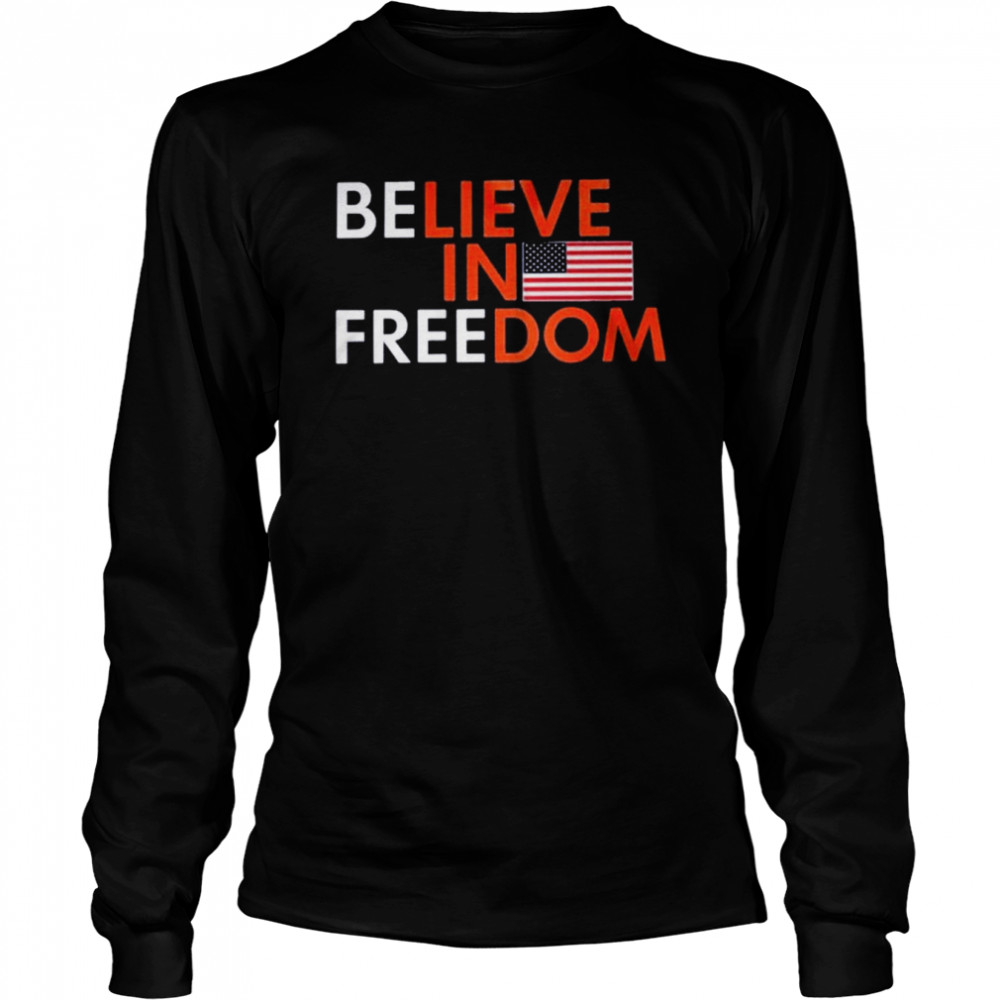 Believer In Freedom  Long Sleeved T-shirt