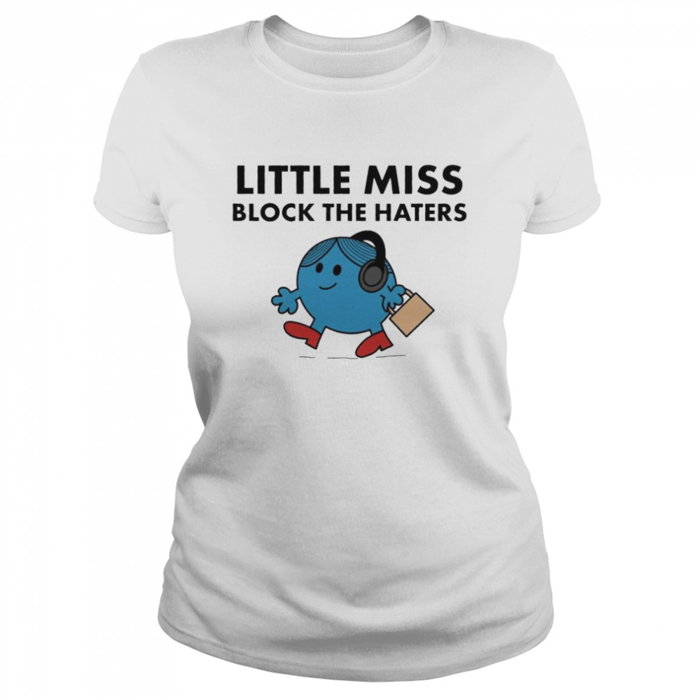 Block The Haters Little Miss  Classic Women's T-shirt