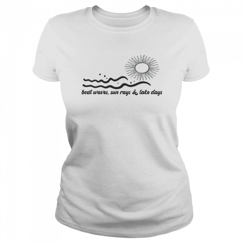 Boat Waves Sun Rays Lake Days  Classic Women's T-shirt