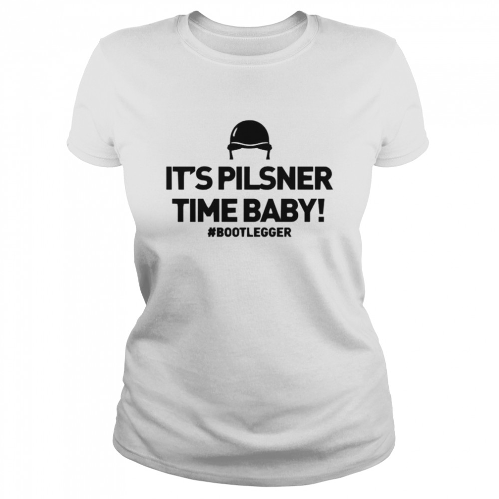 Bootlegger It’s Pilsner Time Baby shirt Classic Women's T-shirt