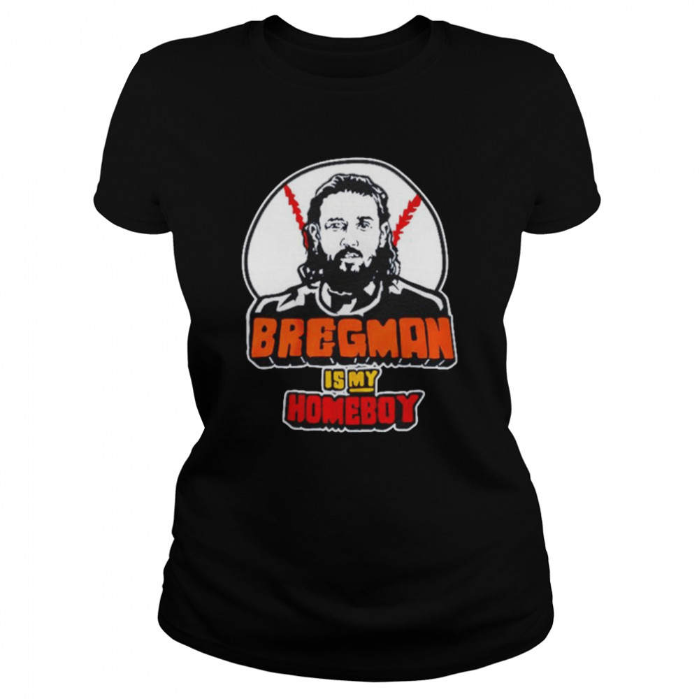 Bregman Is My Homeboy Houston Astros shirt Classic Women's T-shirt