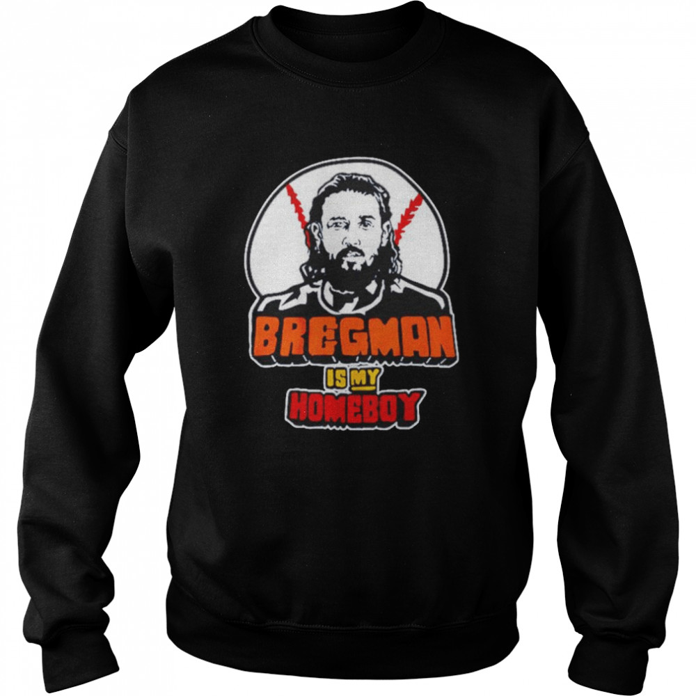 Bregman Is My Homeboy Houston Astros shirt Unisex Sweatshirt