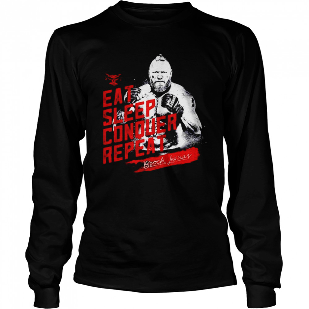 Brock Lesnar Eat Sleep Conquer Repeat shirt Long Sleeved T-shirt