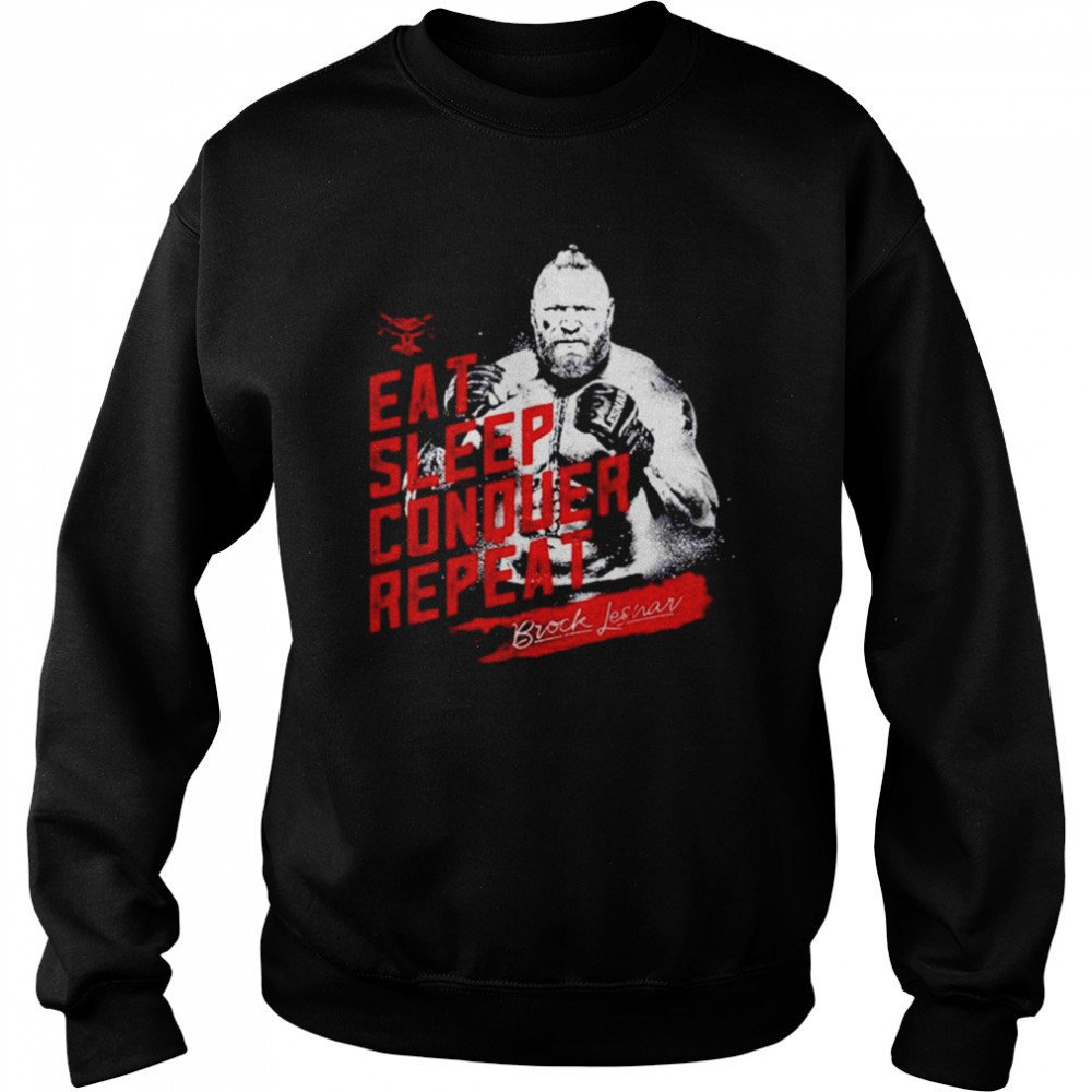Brock Lesnar Eat Sleep Conquer Repeat shirt Unisex Sweatshirt