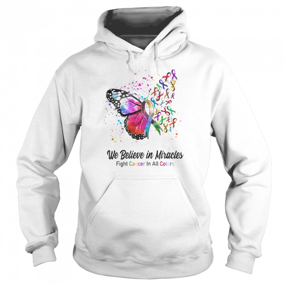 Butterfly We Believe in Miracles Fight Cancer In All Colors  Unisex Hoodie