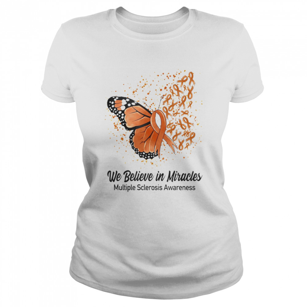 Butterfly We Believe in Miracles Multiple Sclerosis Awareness  Classic Women's T-shirt