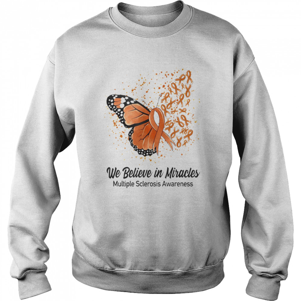 Butterfly We Believe in Miracles Multiple Sclerosis Awareness  Unisex Sweatshirt