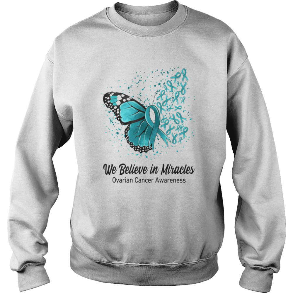 Butterfly We Believe in Miracles Ovarian Cancer Awareness  Unisex Sweatshirt