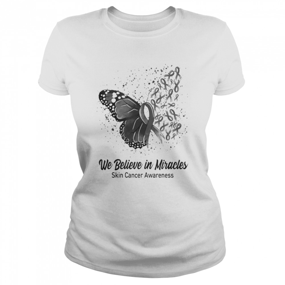 Butterfly We Believe in Miracles Skin Cancer Awareness  Classic Women's T-shirt
