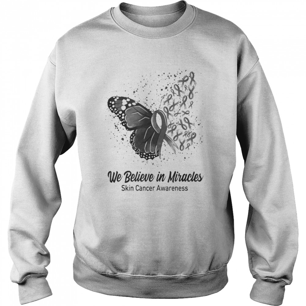 Butterfly We Believe in Miracles Skin Cancer Awareness  Unisex Sweatshirt